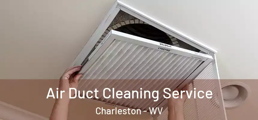  Air Duct Cleaning Service Charleston - WV