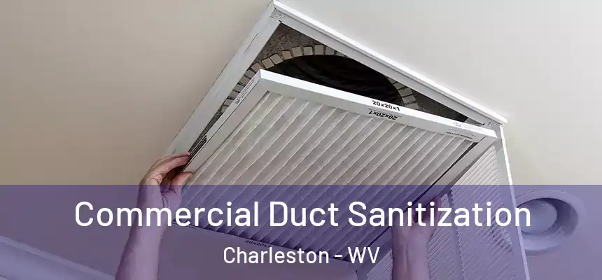  Commercial Duct Sanitization Charleston - WV