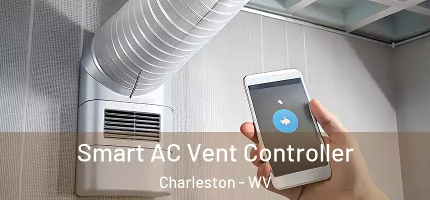  Smart AC Vent Controller Charleston - WV